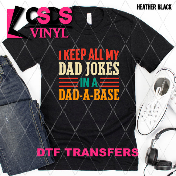 DTF Transfer - DTF008665 I Keep All of My Dad Jokes in a Dad-A-Base