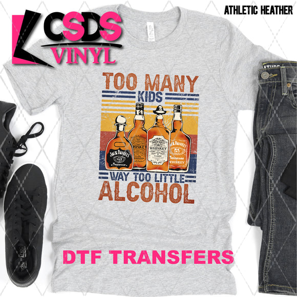 DTF Transfer - DTF008705 Too Many Kids Way Too Little Alcohol