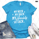 Screen Print Transfer - SCR4879 My Neck My Back My Anxiety Attack - White