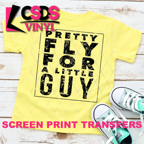 Screen Print Transfer - Pretty Fly for a Little Guy Youth - Black