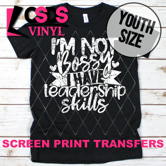 Screen Print Transfer - I'm not Bossy, I have Leadership Skills YOUTH - White