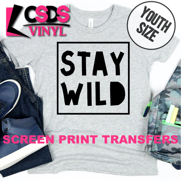 Screen Print Transfer - Stay Wild YOUTH - Black