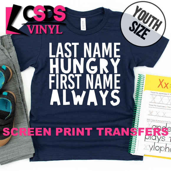 Screen Print Transfer - Always Hungry YOUTH - White
