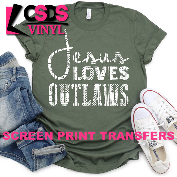 Screen Print Transfer - Jesus Loves Outlaws - White DISCONTINUED
