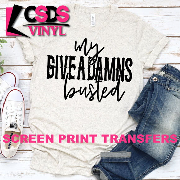 Screen Print Transfer - SCR0725- My Give a Damns Busted - Black