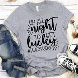 Screen Print Transfer - Up All Night to Get Lucky Black Friday - Black