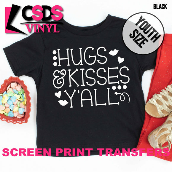 Screen Print Transfer - Hugs & Kisses Y'all YOUTH - White