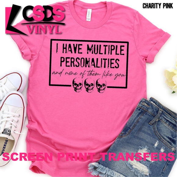 Screen Print Transfer - I Have Multiple Personalities - Black
