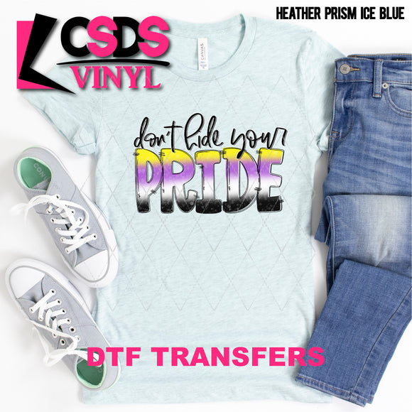 DTF Transfer - DTF002628 Don't Hide Your Pride Nonbionary