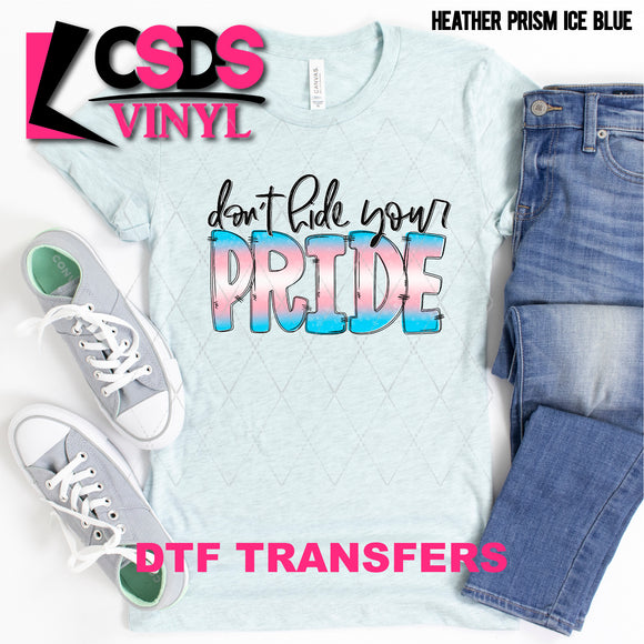 DTF Transfer - DTF002630 Don't Hide Your Pride Transgender