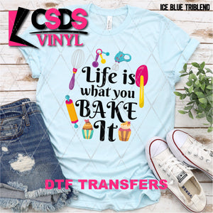 DTF Transfer - DTF002711 Life Is What You Bake It