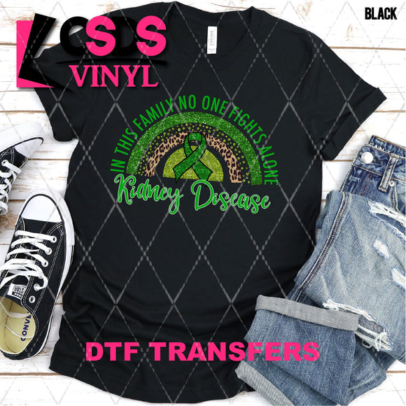 DTF Transfer - DTF003108 In this Family No One Fights Alone Glitter Rainbow Kidney Disease