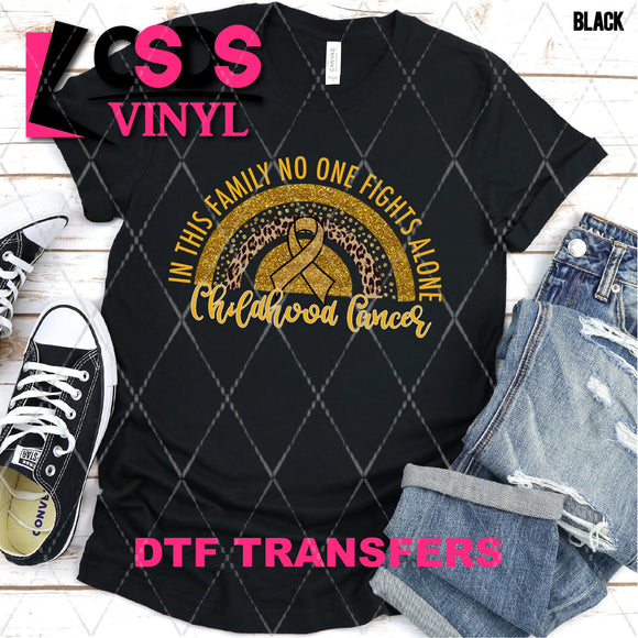 DTF Transfer - DTF003110 In this Family No One Fights Alone Glitter Rainbow Childhood Cancer