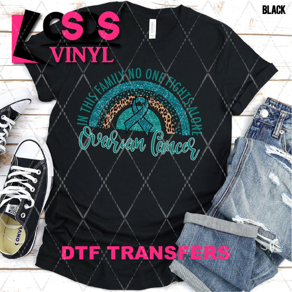 DTF Transfer - DTF003111 In this Family No One Fights Alone Glitter Rainbow Ovarian Cancer