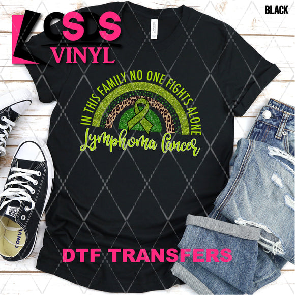 DTF Transfer - DTF003117 In this Family No One Fights Alone Glitter Rainbow Lymphoma Cancer
