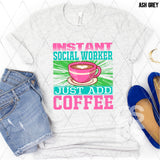 DTF Transfer - DTF003502 Instant Social Worker Just Add Coffee
