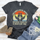 DTF Transfer - DTF003504 I Became a Social Worker Because Your Life is Worth My Time
