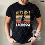 DTF Transfer - DTF003563 If You can't Play Nice Play Lacrosse