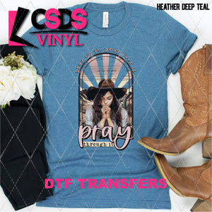 DTF Transfer - DTF003679 Pray Through It