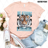 DTF Transfer - DTF003716 Be Strong & Courageous Tiger