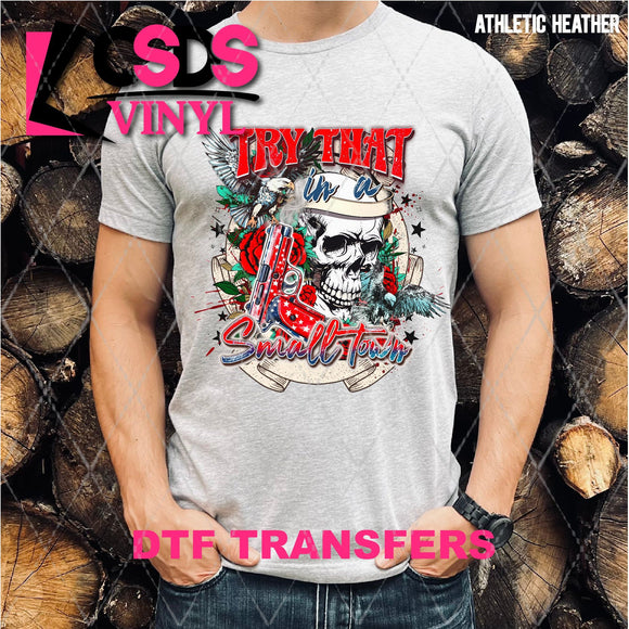 DTF Transfer - DTF003769 Try That in a Small Town Patriotic Skull