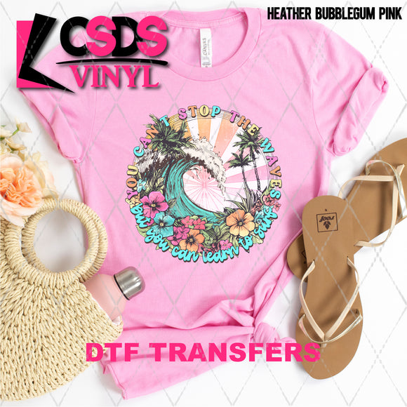 DTF Transfer - DTF003783 You Can't Stop the Waves