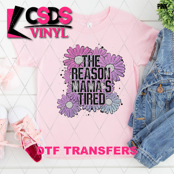 DTF Transfer - DTF003800 Floral The Reason Mama's Tired