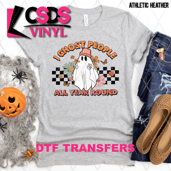 DTF Transfer - DTF003941 I Ghost People All Year Long