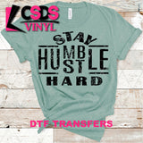 DTF Transfer -  DTF004080 Stay Humble Hustle Hard Black