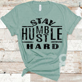 DTF Transfer -  DTF004080 Stay Humble Hustle Hard Black