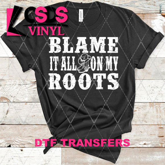 DTF Transfer -  DTF004123 Blame It All on My Roots White