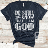 DTF Transfer -  DTF004125 Be Still and Know that I am God White