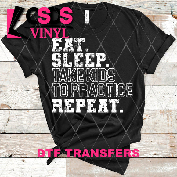 DTF Transfer -  DTF004146 Eat Sleep Take Kids to Practice Repeat White