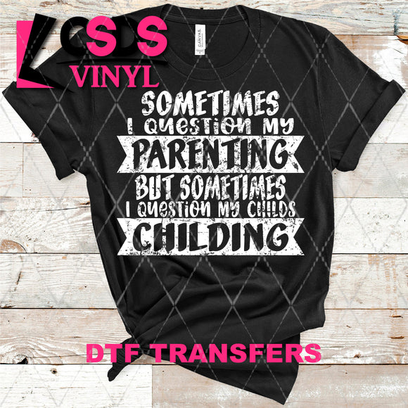 DTF Transfer -  DTF004156 Sometimes I Question My Parenting White