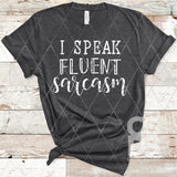 DTF Transfer -  DTF004295 I Speak Fluent Sarcasm White