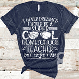 DTF Transfer -  DTF004310 Super Cool Homeschool Teacher White