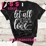 DTF Transfer -  DTF004317 Let All That You Do White