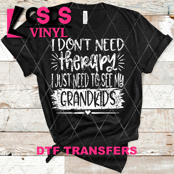 DTF Transfer -  DTF004322 I Need to See My Grandkids White