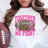 DTF Transfer - DTF004394 Together We Fight Pink Football  Faux Sequins