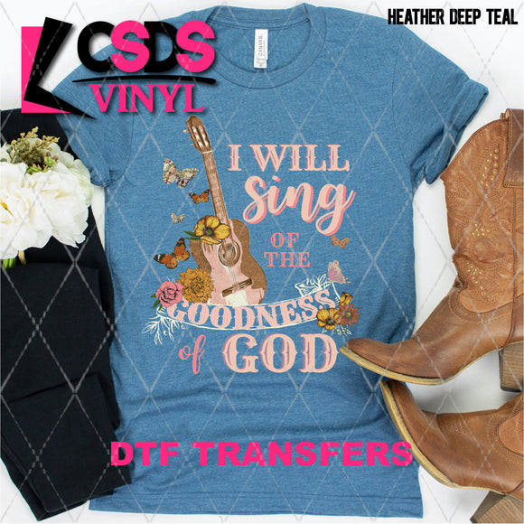 DTF Transfer - DTF004576 I Will Sing of the Goodness of God