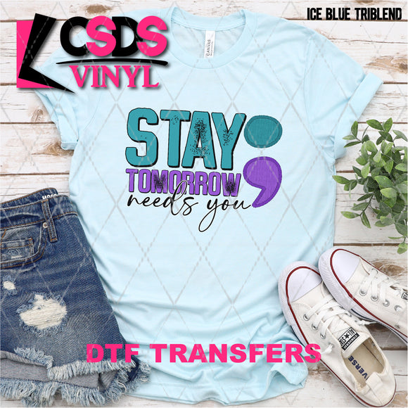 DTF Transfer - DTF004721 Stay Tomorrow Needs You