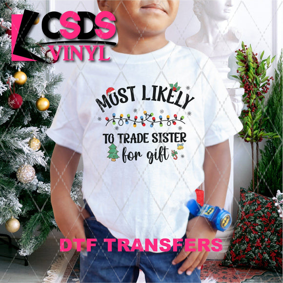 DTF Transfer - DTF005157 Most Likely to Trade Sister for Gift Black