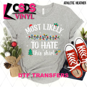 DTF Transfer - DTF005191 Most Likely to Hate this Shirt White
