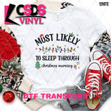 DTF Transfer - DTF005210 Most Likely to Sleep Through Christmas Morning Black