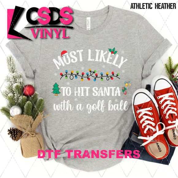 DTF Transfer - DTF005275 Most Likely to Hit Santa with a Golf Ball White
