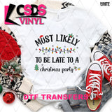 DTF Transfer - DTF005278 Most Likely to Be Late to a Christmas Party Black