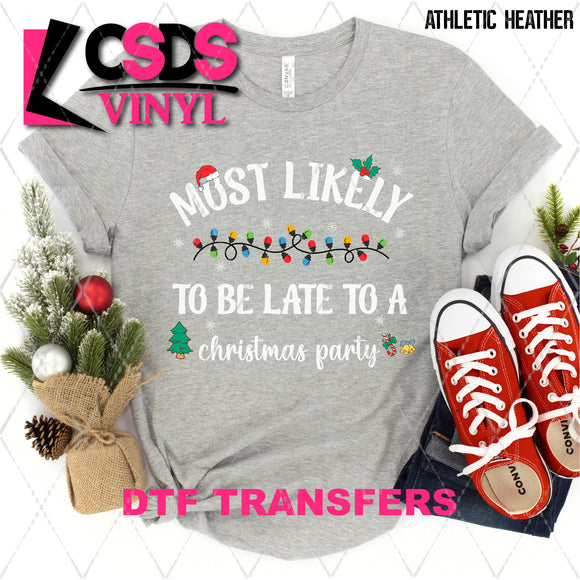 DTF Transfer - DTF005279 Most Likely to Be Late to a Christmas Party White