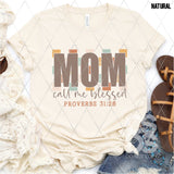 DTF Transfer - DTF005422 Mom Call Me Blessed Proverbs 31:28