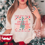 DTF Transfer - DTF005432 Deck the Halls and Not Your Family