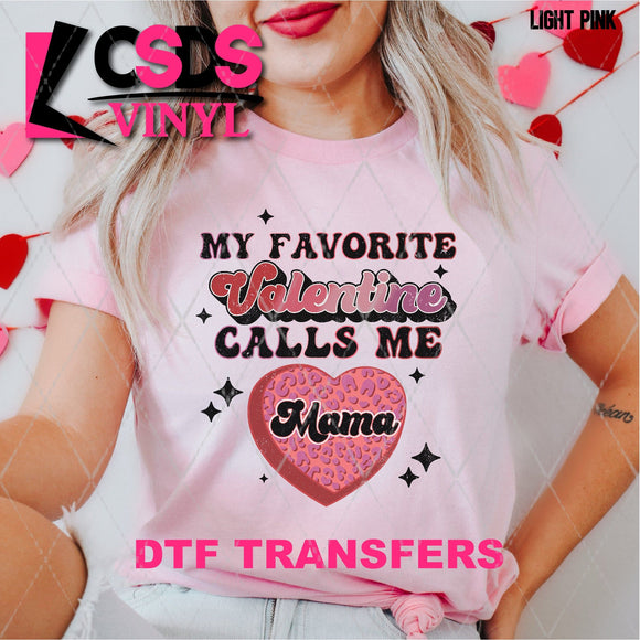 DTF Transfer -  DTF005521 My Favorite Valentine Calls Me Mama